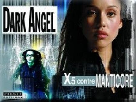 DARK ANGEL : X5 contre Manticore